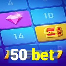 50 bet