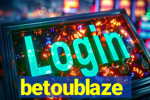 betoublaze