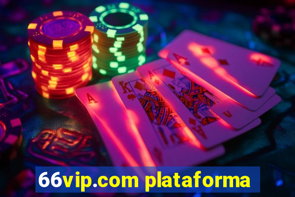 66vip.com plataforma