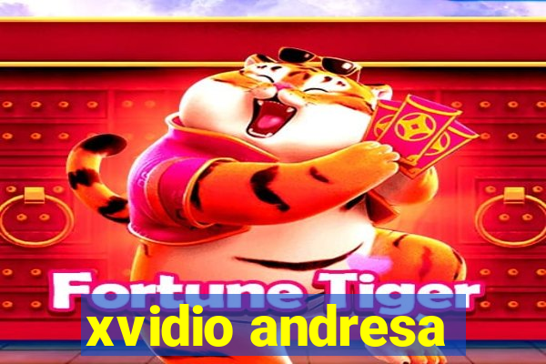 xvidio andresa