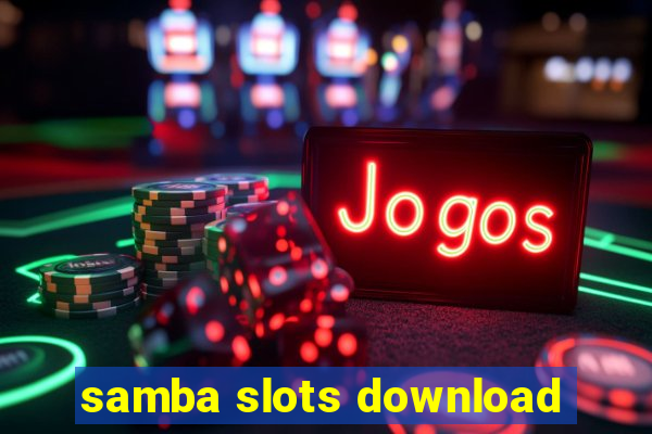 samba slots download