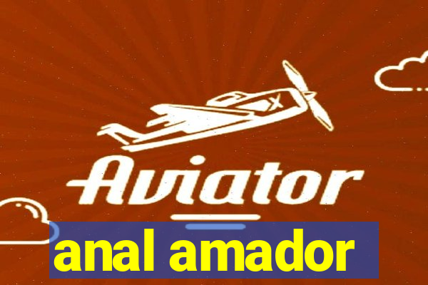 anal amador