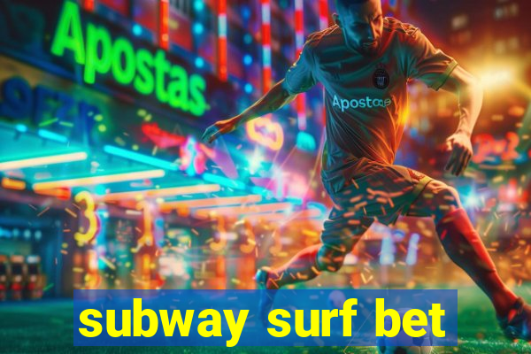 subway surf bet