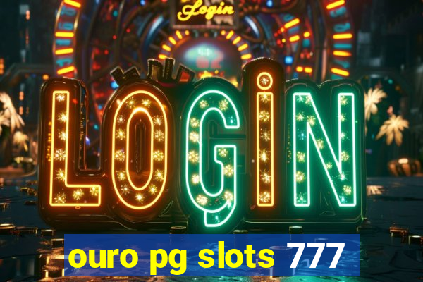 ouro pg slots 777