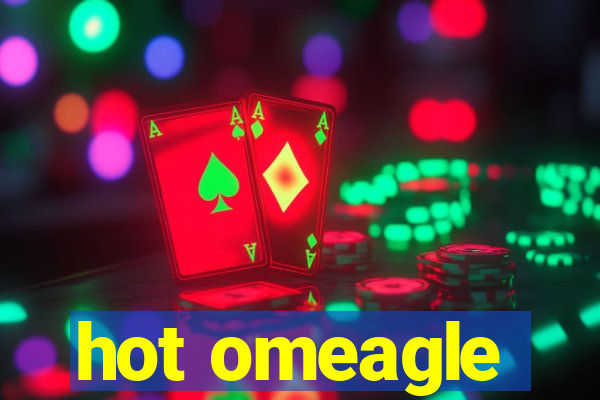 hot omeagle