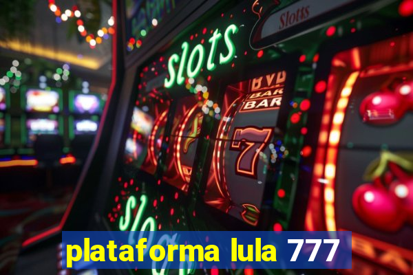 plataforma lula 777