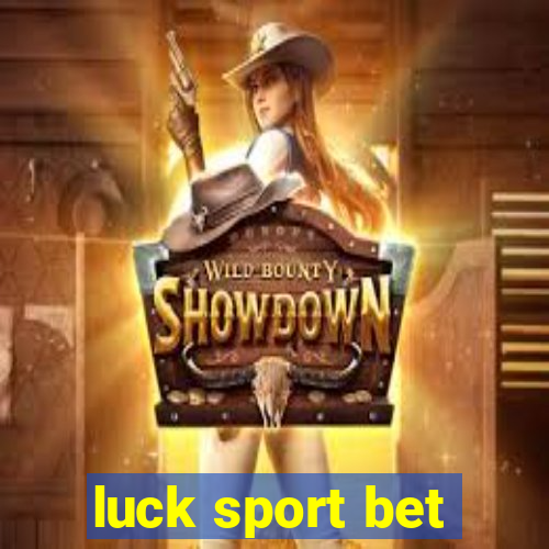 luck sport bet