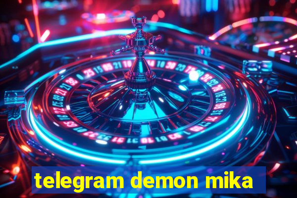 telegram demon mika