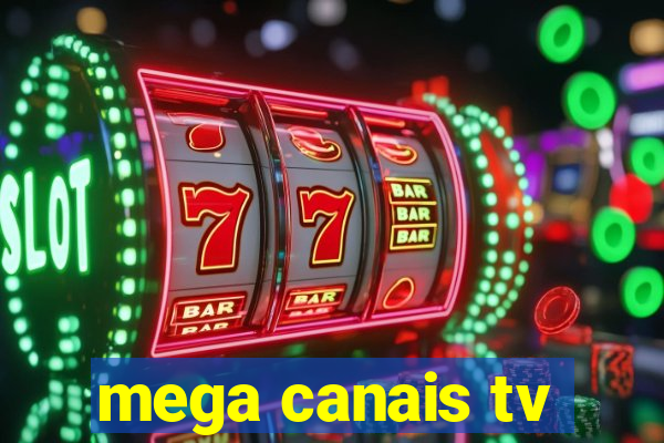 mega canais tv