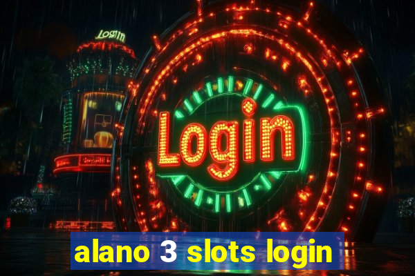 alano 3 slots login