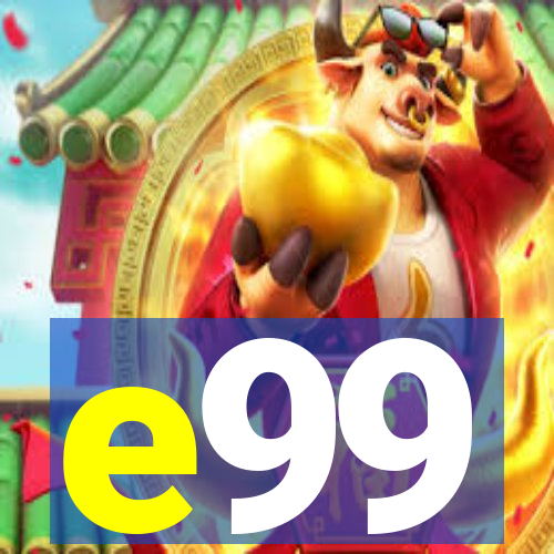 e99