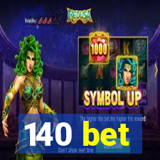 140 bet