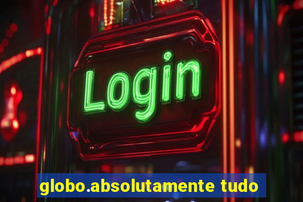 globo.absolutamente tudo