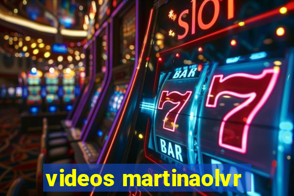 videos martinaolvr