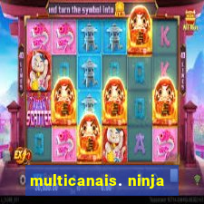 multicanais. ninja