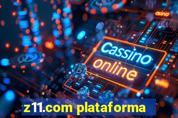 z11.com plataforma