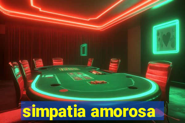 simpatia amorosa