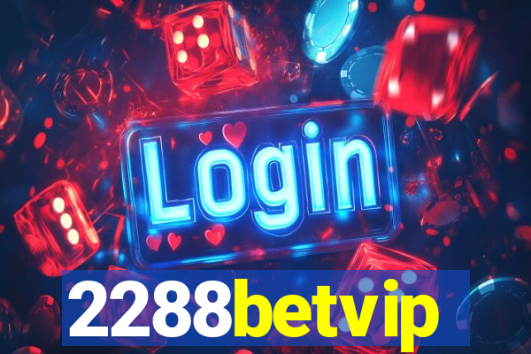 2288betvip