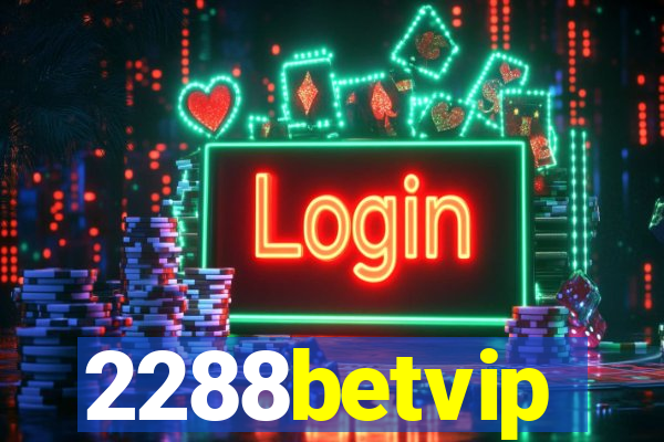 2288betvip