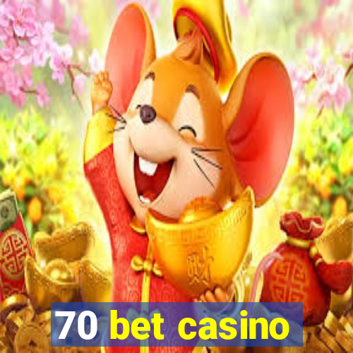 70 bet casino