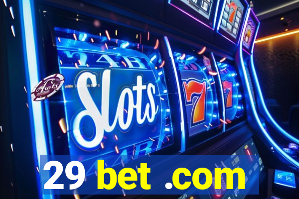 29 bet .com