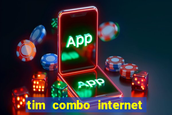 tim combo internet e celular