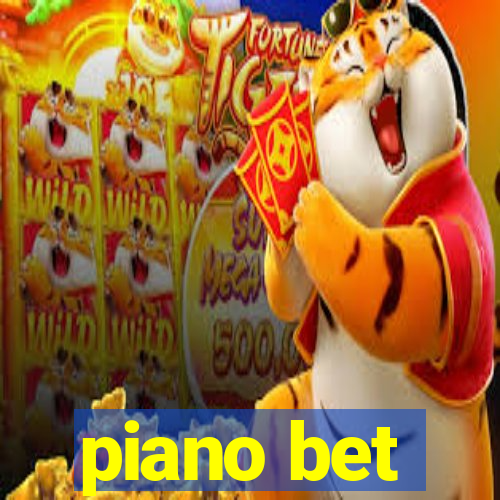 piano bet