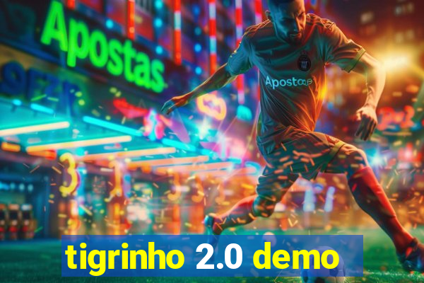 tigrinho 2.0 demo