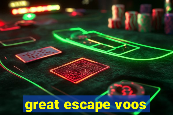 great escape voos