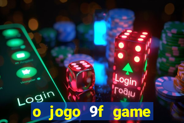 o jogo 9f game paga mesmo