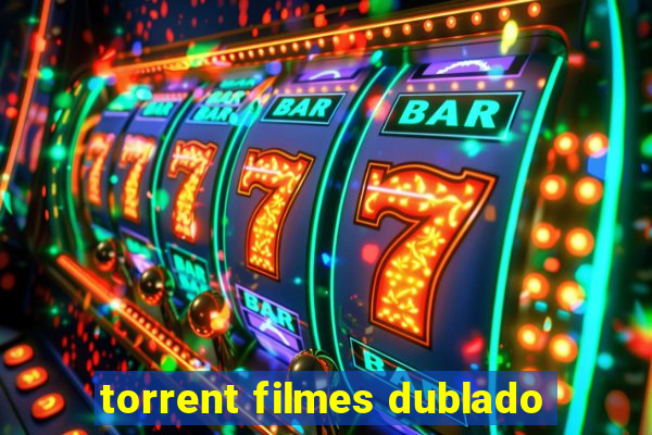 torrent filmes dublado