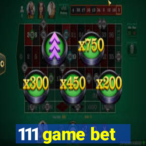 111 game bet