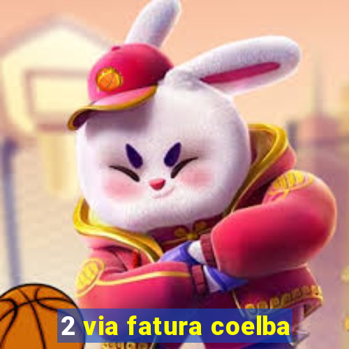 2 via fatura coelba