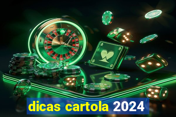 dicas cartola 2024