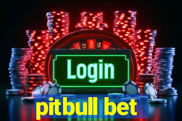 pitbull bet