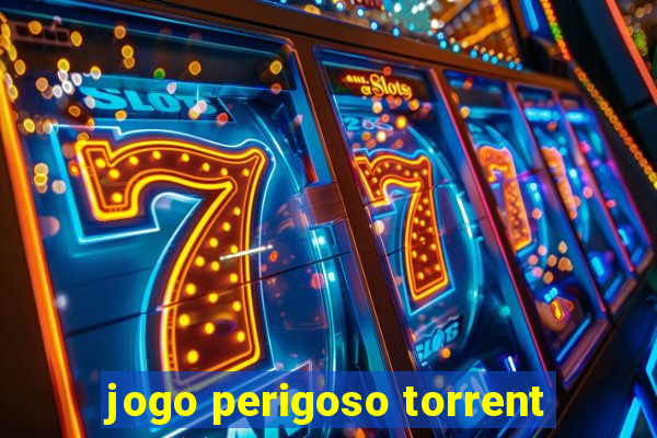 jogo perigoso torrent