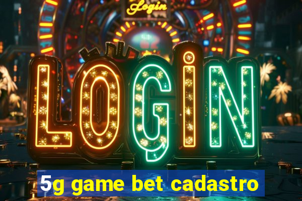 5g game bet cadastro