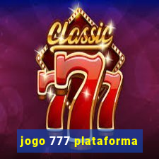 jogo 777 plataforma