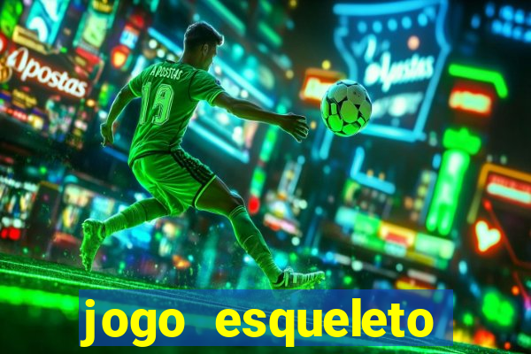 jogo esqueleto explosivo 2