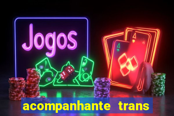 acompanhante trans em santos