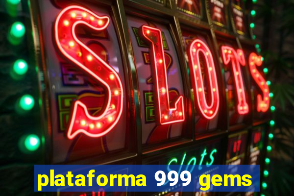 plataforma 999 gems