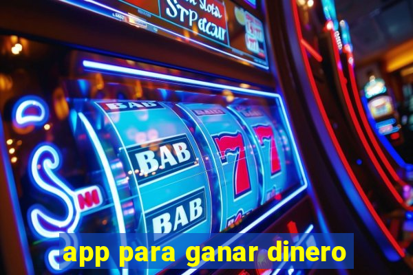 app para ganar dinero