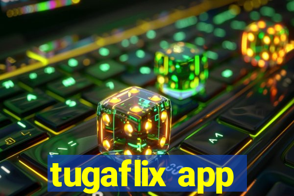 tugaflix app