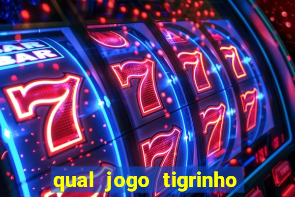 qual jogo tigrinho paga mais