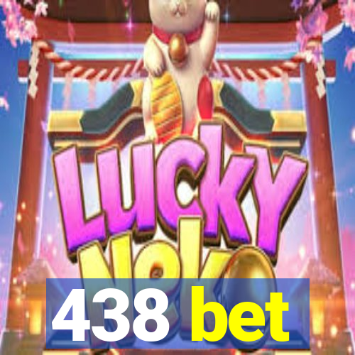 438 bet