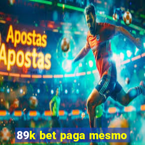 89k bet paga mesmo