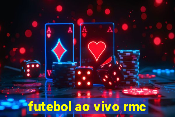 futebol ao vivo rmc