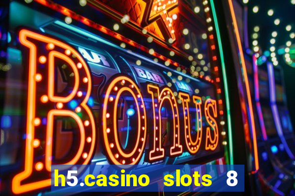 h5.casino slots 8 paga mesmo