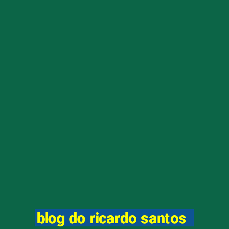 blog do ricardo santos