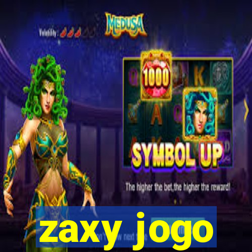 zaxy jogo